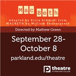 Parkland Presents Mac Beth Opens September 28