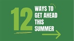 12 Ways To Get Ahead This Summer
