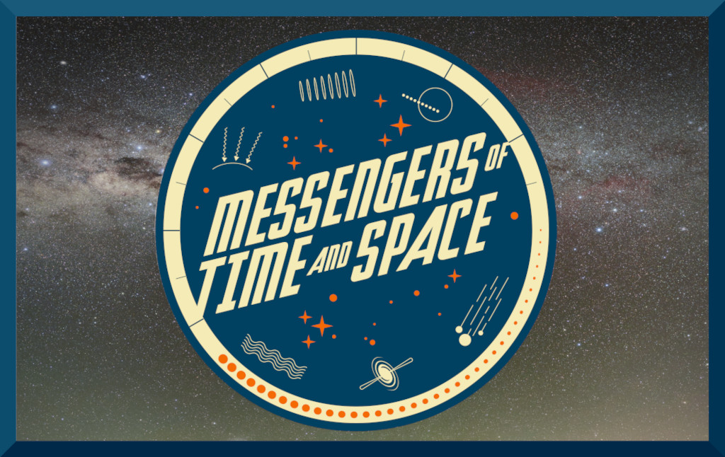 Messengers of Time and Space