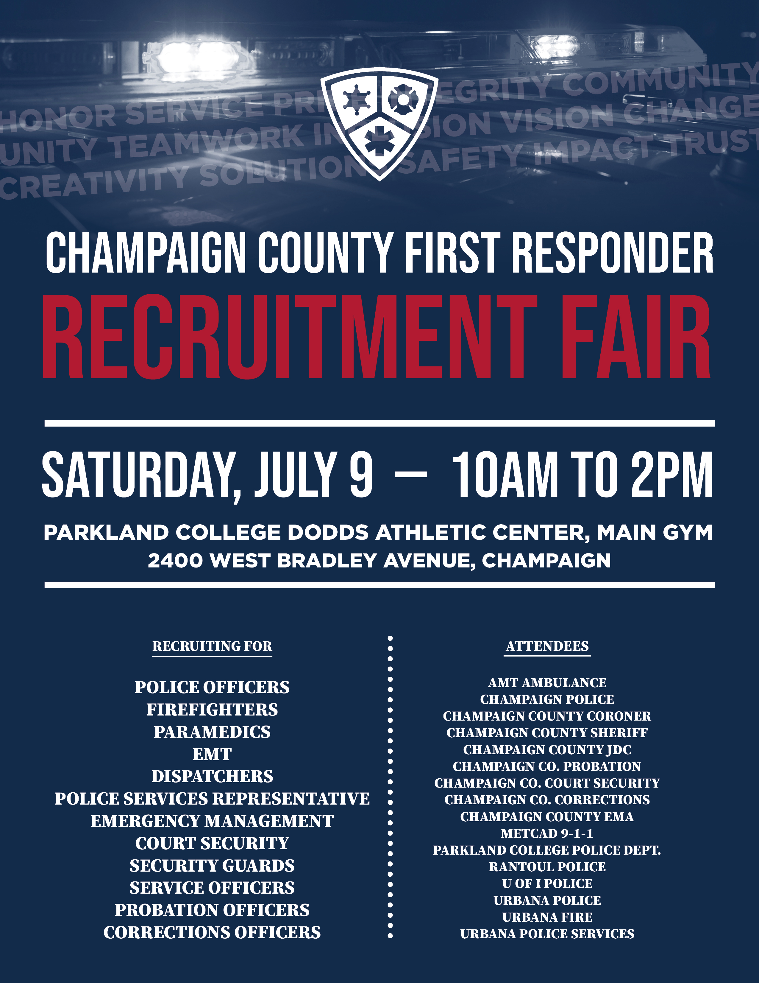 Champaign County First Responder Recruitment Fair Saturday July 9th from 10 am to 2 pm at the Parkland College Dodds Athletic Center Main gym